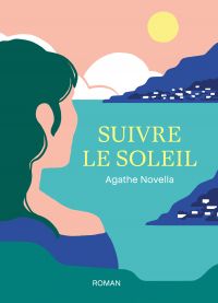 Suivre le soleil, le  roman feel-good dont l’intrigue se déroule à Saint-Martin